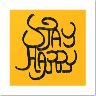 Stay Happy Posters and Art